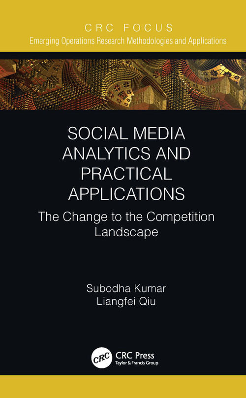 Social Media Analytics and Practical Applications (The Change to the Competition Landscape) by Subodha Kumar, Liangfei Qiu, 9781032051390