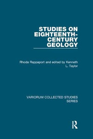 Studies on Eighteenth-Century Geology by Rhoda Rappaport, edited by Kenneth L. Taylor, 9781138382619