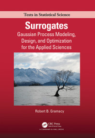 Surrogates (Gaussian Process Modeling, Design, and Optimization for the Applied Sciences) by Robert B. Gramacy, 9781032242552