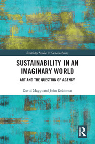 Sustainability in an Imaginary World (Art and the Question of Agency) by David Maggs, John Robinson, 9781032238746
