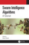 Swarm Intelligence Algorithms (A Tutorial) by Adam Slowik, 9780367496142