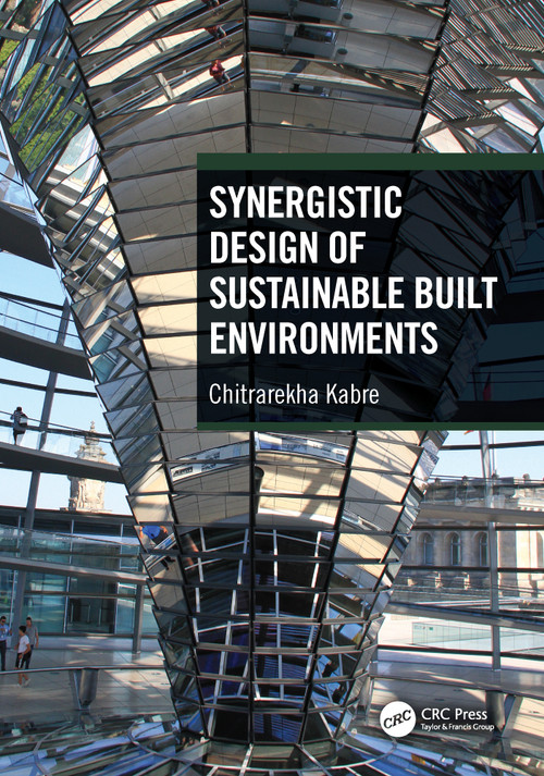 Synergistic Design of Sustainable Built Environments by Chitrarekha Kabre, 9780367615741