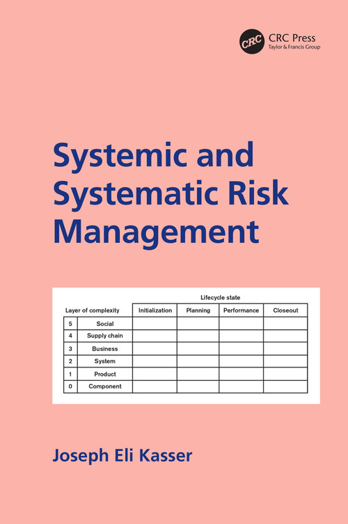 Systemic and Systematic Risk Management by Joseph E. Kasser, 9780367490782