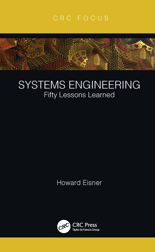 Systems Engineering (Fifty Lessons Learned) - 9780367534301 by Howard Eisner, 9780367534301