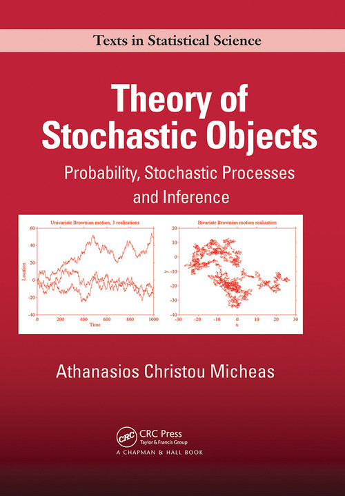 Theory of Stochastic Objects (Probability, Stochastic Processes and Inference) by Athanasios Christou Micheas, 9781032242880