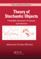 Theory of Stochastic Objects (Probability, Stochastic Processes and Inference) by Athanasios Christou Micheas, 9781032242880