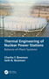 Thermal Engineering of Nuclear Power Stations (Balance-of-Plant Systems) by Charles F. Bowman, Seth N. Bowman, 9780367502362