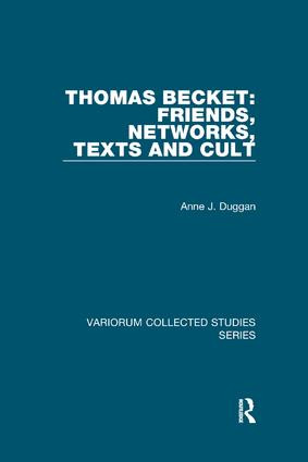 Thomas Becket: Friends, Networks, Texts and Cult by Anne J. Duggan, 9781138382343