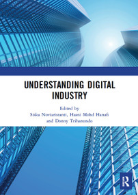 Understanding Digital Industry by Siska Noviaristanti, Hasni Mohd Hanafi, Donny Trihanondo, 9781032240886