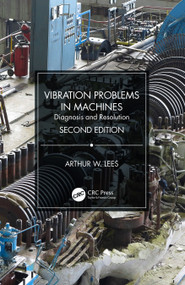 Vibration Problems in Machines (Diagnosis and Resolution) by Arthur W. Lees, 9780367367756
