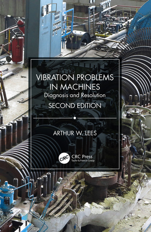 Vibration Problems in Machines (Diagnosis and Resolution) by Arthur W. Lees, 9780367367756