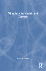 Vitamin K in Health and Disease by John W. Suttie, 9780367452445