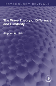 The Wave Theory of Difference and Similarity by Stephen W. Link, 9780367150525
