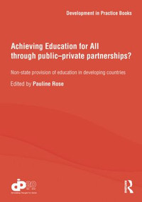 Achieving Education for All through Public-Private Partnerships? (Non-State Provision of Education in Developing Countries) - 9780415845823 by Pauline Rose, 9780415845823