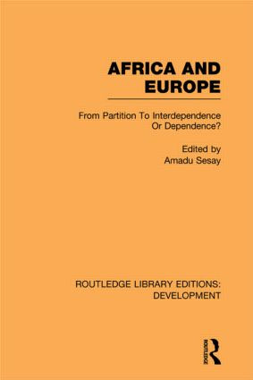 Africa and Europe (From Partition to Independence or Dependence?) - 9780415845915 by Amadu Sesay, 9780415845915