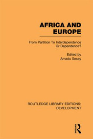 Africa and Europe (From Partition to Independence or Dependence?) - 9780415845915 by Amadu Sesay, 9780415845915