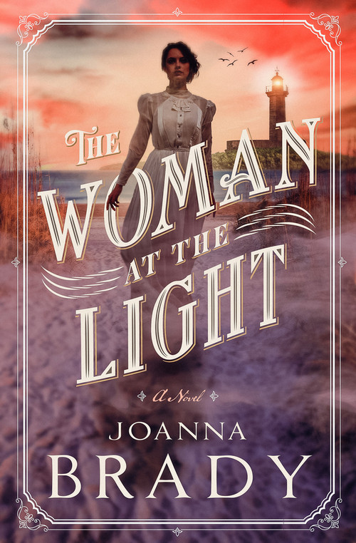 The Woman at the Light (A Novel) by Joanna Brady, 9781504090827