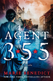 Agent 355 (A Novella) by Marie Benedict, 9781504090957