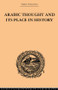 Arabic Thought and its Place in History by De Lacy O'Leary, 9780415852654