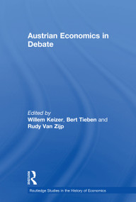 Austrian Economics in Debate by Willem Keizer, Bert Tieben, Rudy Van Zijp, 9780415756891