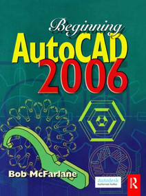 Beginning AutoCAD 2006 by Bob McFarlane, 9780750669573
