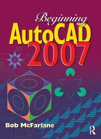 Beginning AutoCAD 2007 by Bob McFarlane, 9780750683234