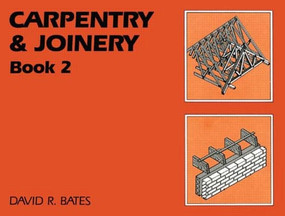 Carpentry and Joinery Book 2 by David Bates, 9780582426030