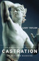 Castration (An Abbreviated History of Western Manhood) by Gary Taylor, 9780415938815