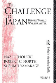 Challenge of Japan Before World War II - 9780415869539 by Nazli Choucri, Robert C. North, Susumu Yamakage, 9780415869539
