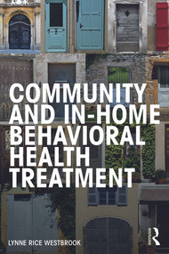 Community and In-Home Behavioral Health Treatment - 9780415735605 by Lynne Rice Westbrook, 9780415735605