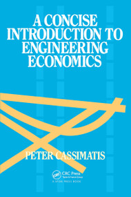 A Concise Introduction to Engineering Economics by P. Cassimatis, 9780419159100