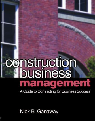Construction Business Management by Nick B. Ganaway, 9780750681087