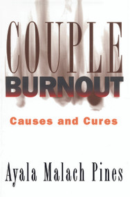 Couple Burnout (Causes and Cures) by Ayala Pines, 9780415916325