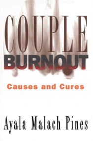 Couple Burnout (Causes and Cures) by Ayala Pines, 9780415916325