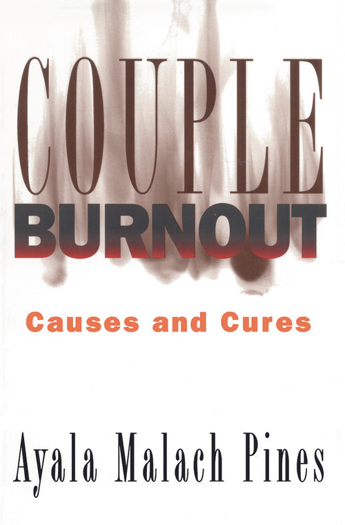 Couple Burnout (Causes and Cures) by Ayala Pines, 9780415916325