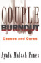Couple Burnout (Causes and Cures) by Ayala Pines, 9780415916325