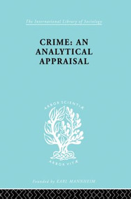 Crime (An Analytical Appraisal) by Manuel Lopez-Rey, 9780415863827