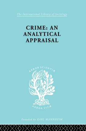 Crime (An Analytical Appraisal) by Manuel Lopez-Rey, 9780415863827