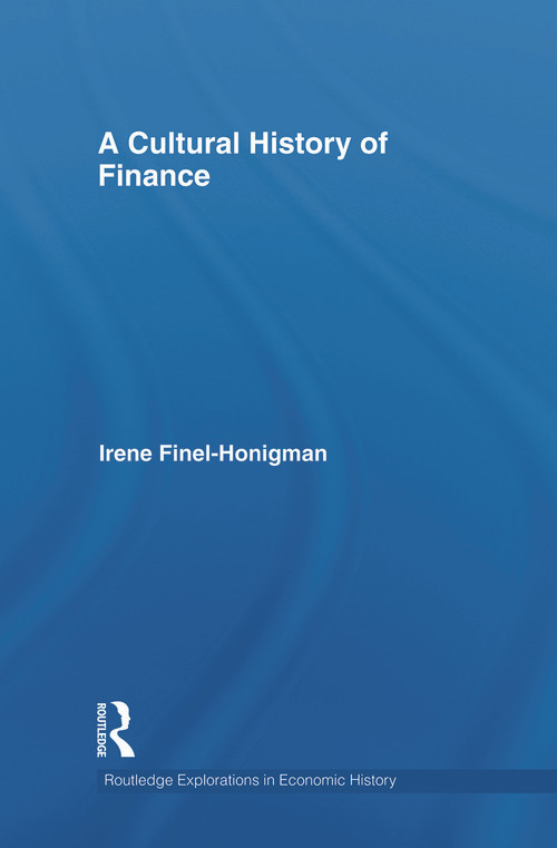 A Cultural History of Finance by Irene Finel-Honigman, 9780415745178