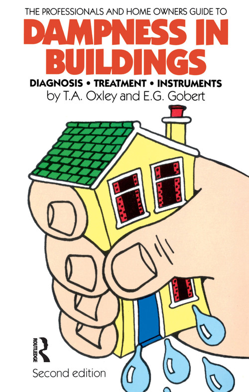 Dampness in Buildings by E G Gobert, T A Oxley, 9780750620598