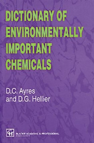 Dictionary of Environmentally Important Chemicals by David C. Ayres, Desmond G. Hellier, 9780751402568