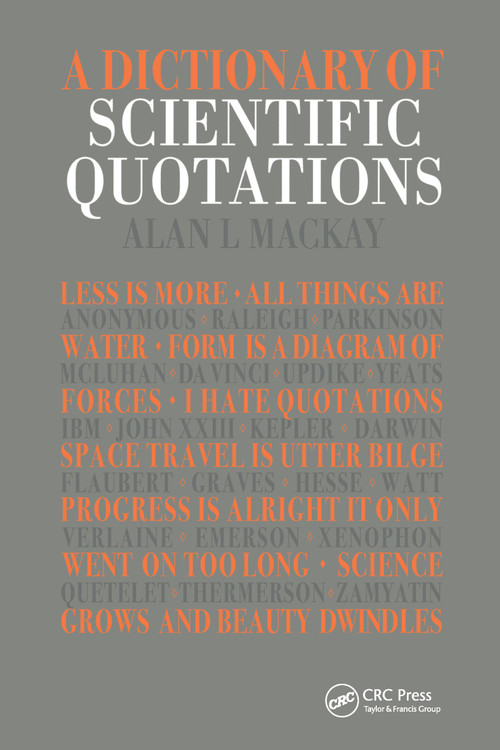 A Dictionary of Scientific Quotations by Alan L. Mackay, 9780750301060