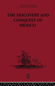 The Discovery and Conquest of Mexico 1517-1521 by Bernal Diaz Del Castillo, Genaro Garcia, A. P. Maudslay, 9780415847087