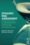 Dynamic Risk Assessment (The Practical Guide to Making Risk-Based Decisions with the 3-Level Risk Management Model) by Stephen Asbury, Edmund Jacobs, 9780415854030