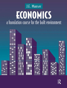 Economics (A Foundation Course for the Built Environment) by J.E. Manser, 9780419182603