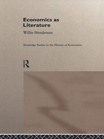 Economics as Literature by William Henderson, 9780415756563