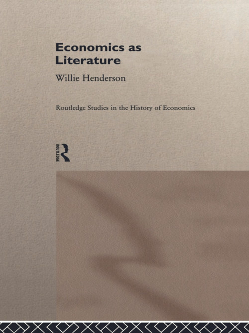 Economics as Literature by William Henderson, 9780415756563