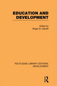 Education and Development by Roger M. Garrett, 9780415848411
