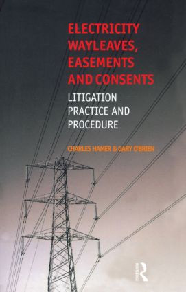 Electricity Wayleaves, Easements and Consents by Charles Hamer, Gary O'Brien, 9780728205055