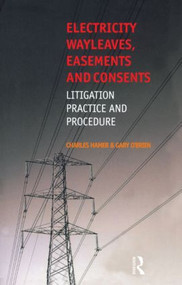 Electricity Wayleaves, Easements and Consents by Charles Hamer, Gary O'Brien, 9780728205055